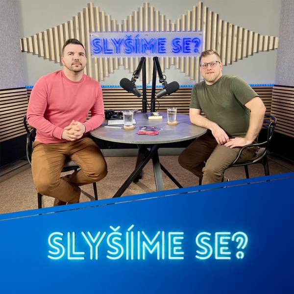 Slyšíme se?